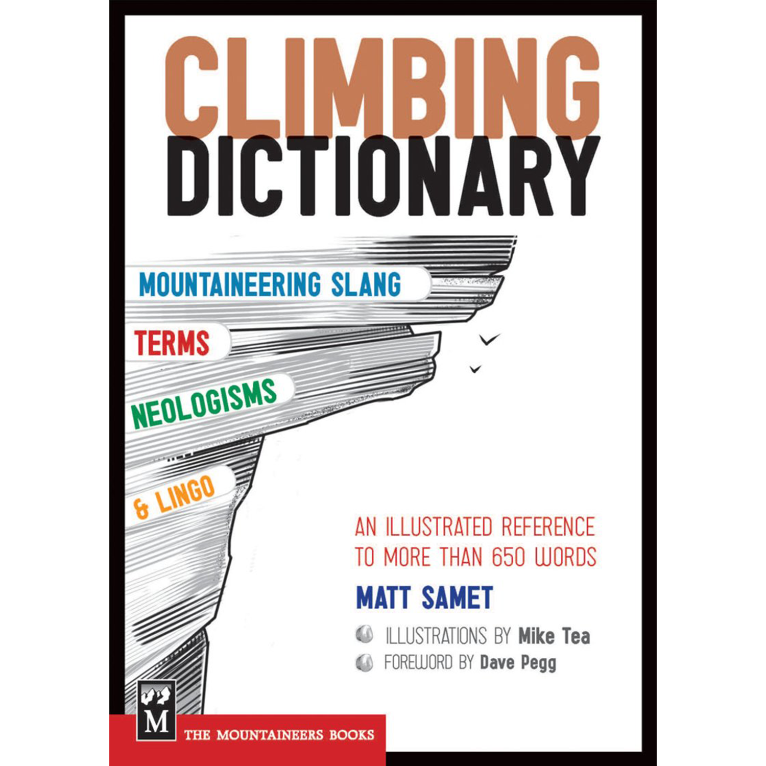 The Climbing Dictionary : Mountaineering Slang, Terms, Neologisms & Ling