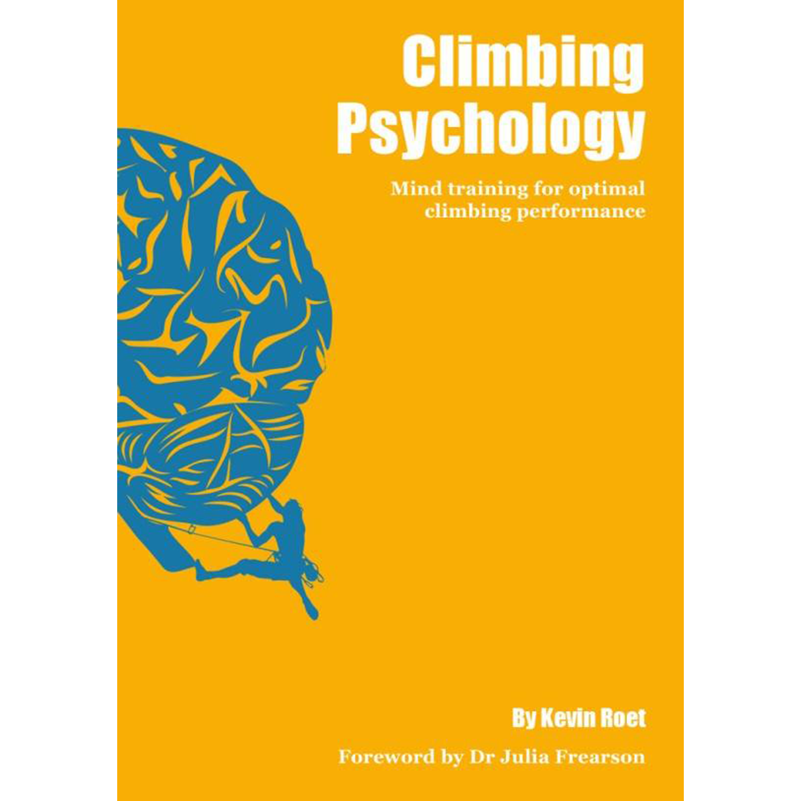 Climbing Psychology : Mind training for optimal climbing performance