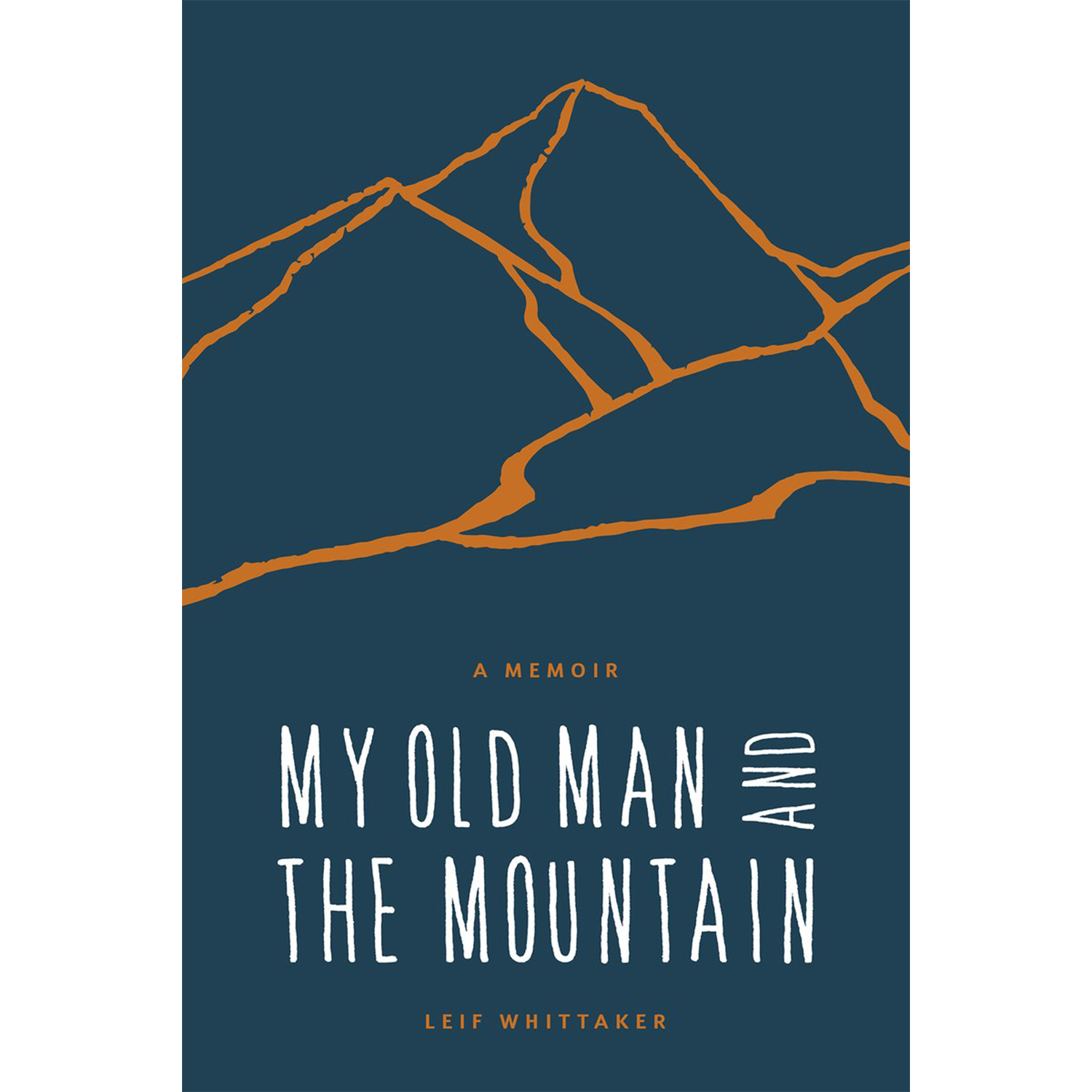 My Old Man and the Mountain : A Memoir