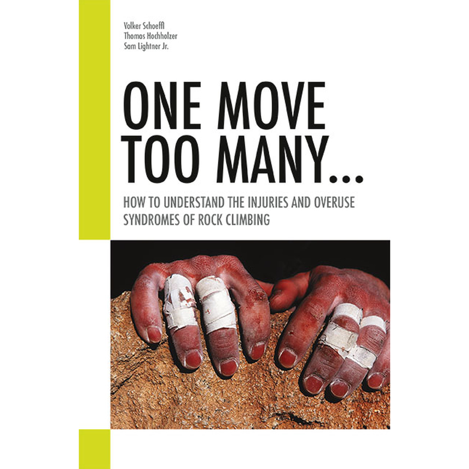 One Move Too Many: How to Understand the Injuries and Overuse Syndromes of Rock Climbing